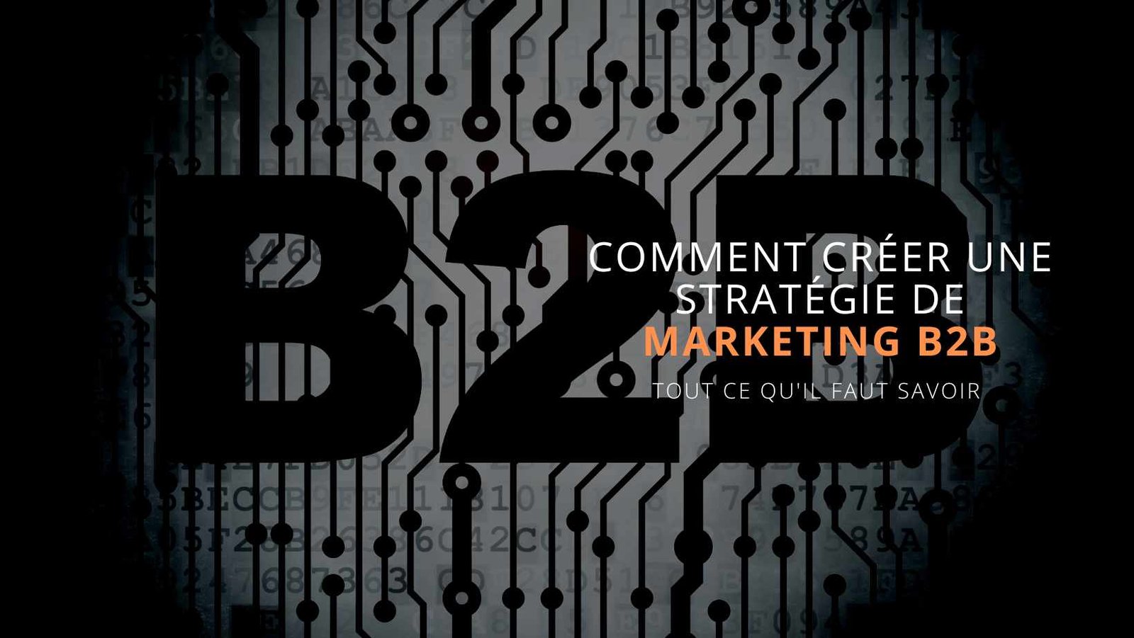 Stratégie Marketing B2B: Construisez Le Plan Complet En 2023